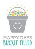 Happy Days – Bucket Filled